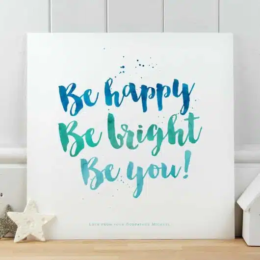 Be bright, be happy, be you! - Art print