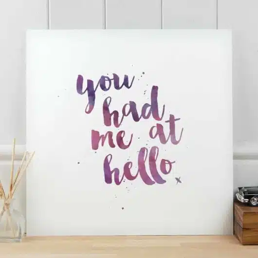 You had me at hello - Art print